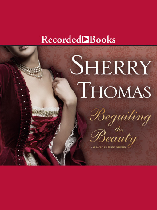 Title details for Beguiling the Beauty by Sherry Thomas - Available